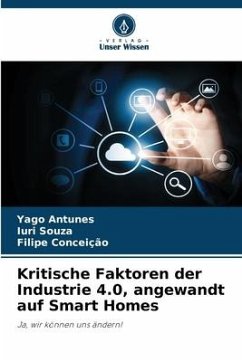 Kritische Faktoren der Industrie 4.0, angewandt auf Smart Homes - Antunes, Yago;Souza, Iuri;Conceição, Filipe