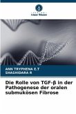 Die Rolle von TGF-¿ in der Pathogenese der oralen submukösen Fibrose