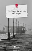 Die Dinge, die wir mit uns tragen. Life is a Story - story.one