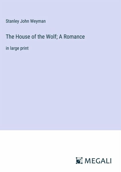 The House of the Wolf; A Romance The House of the Wolf; A Romance