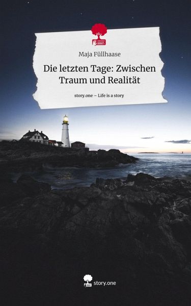 Die letzten Tage: Zwischen Traum und Realität. Life is a Story - story.one Die letzten Tage: Zwischen Traum und Realität. Life is a Story - story.one