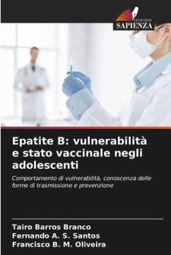 Epatite B: vulnerabilità e stato vaccinale negli adolescenti - Barros Branco, Tairo;A. S. Santos, Fernando;M. Oliveira, Francisco B.