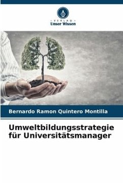 Umweltbildungsstrategie für Universitätsmanager - Quintero Montilla, Bernardo Ramon