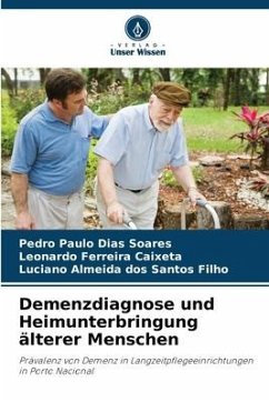 Demenzdiagnose und Heimunterbringung älterer Menschen - Soares, Pedro Paulo Dias;Caixeta, Leonardo Ferreira;dos Santos Filho, Luciano Almeida