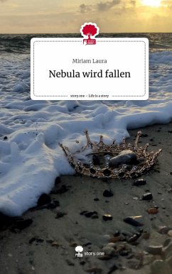 Nebula wird fallen. Life is a Story - story.one - Laura, Miriam