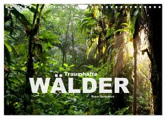 Traumhafte Wälder (Wandkalender 2024 DIN A4 quer), CALVENDO Monatskalender - Schickert, Peter