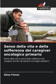 Senso della vita e della sofferenza del caregiver oncologico primario