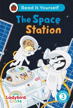 Ladybird Class The Space Station: Read It Yourself - Level 3 Confident Reader (eBook, ePUB) - Ladybird