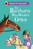 The Racehorse Who Wouldn't Gallop: Read It Yourself - Level 4 Fluent Reader (eBook, ePUB)