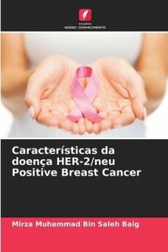 Características da doença HER-2/neu Positive Breast Cancer - Muhammad Bin Saleh Baig, Mirza