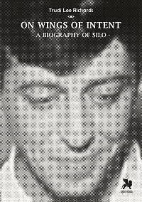 On wings of intent : A biography of Silo - Richards, Trudi Lee