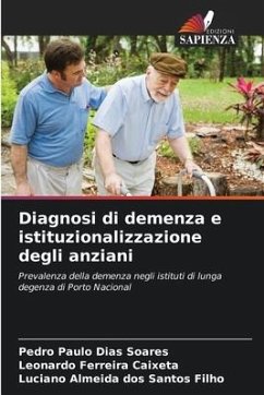 Diagnosi di demenza e istituzionalizzazione degli anziani - Soares, Pedro Paulo Dias;Caixeta, Leonardo Ferreira;dos Santos Filho, Luciano Almeida