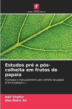 Estudos pré e pós-colheita em frutos de papaia - Shattir, Adil;Ali, Abu-Bakir