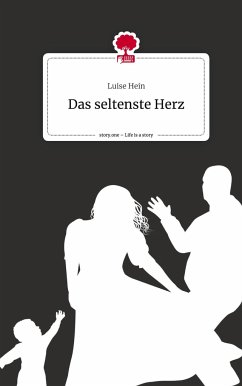 Das seltenste Herz. Life is a Story - story.one - Hein, Luise