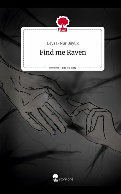 Find me Raven. Life is a Story - story.one - Büyük, Beyza-Nur