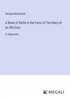 A Book of Strife in the Form of The Diary of an Old Soul - Macdonald, George