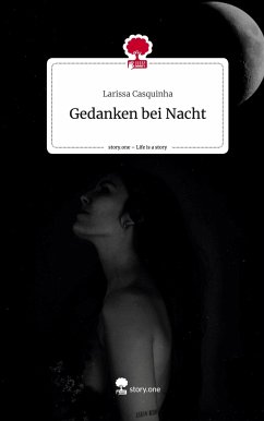 Gedanken bei Nacht. Life is a Story - story.one - Casquinha, Larissa