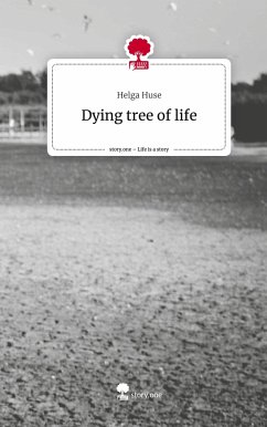 Dying tree of life. Life is a Story - story.one - Huse, Helga