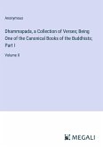 Dhammapada, a Collection of Verses; Being One of the Canonical Books of the Buddhists; Part I