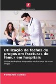 Utilização de fechos de pregos em fracturas do fémur em hospitais