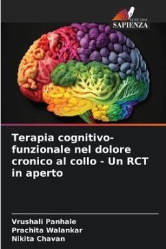 Terapia cognitivo-funzionale nel dolore cronico al collo - Un RCT in aperto - Panhale, Vrushali;Walankar, Prachita;Chavan, Nikita