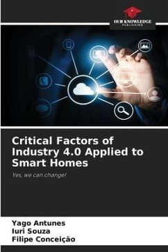 Critical Factors of Industry 4.0 Applied to Smart Homes - Antunes, Yago;Souza, Iuri;Conceição, Filipe