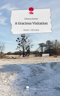 A Gracious Visitation. Life is a Story - story.one - Buttler, Johanna