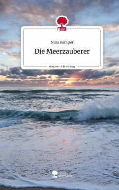 Die Meerzauberer. Life is a Story - story.one - Kemper, Nina