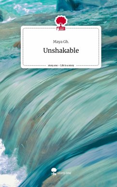 Unshakable. Life is a Story - story.one - Gh., Maya