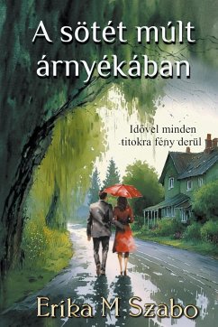 A sötét múlt árnyékában - Szabo, Erika M