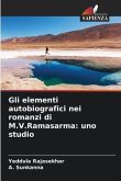 Gli elementi autobiografici nei romanzi di M.V.Ramasarma: uno studio