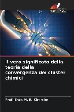 Il vero significato della teoria della convergenza dei cluster chimici - Kiremire, Prof. Enos M. R.