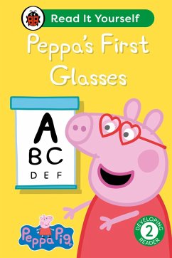 Peppa Pig Peppa's First Glasses: Read It Yourself - Level 2 Developing Reader (eBook, ePUB) - Ladybird; Peppa Pig