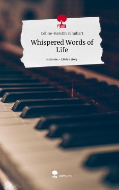 Whispered Words of Life. Life is a Story - story.one - Schubart, Celine-Kerstin