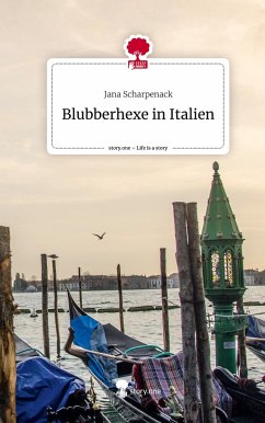 Blubberhexe in Italien. Life is a Story - story.one - Scharpenack, Jana