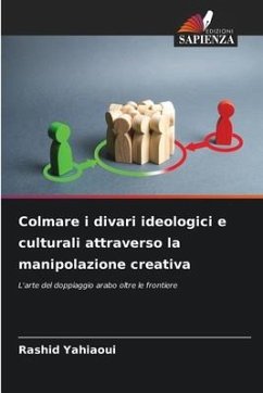 Colmare i divari ideologici e culturali attraverso la manipolazione creativa - Yahiaoui, Rashid