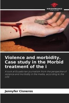 Violence and morbidity. Case study in the Morbid treatment of the i - Cisneros, Jennyfer