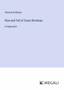 Rise and Fall of Cesar Birotteau - Balzac, Honoré de