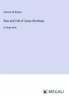 Rise and Fall of Cesar Birotteau - Balzac, Honoré de