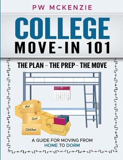 COLLEGE MOVE-IN 101 THE PLAN ~ THE PREP ~ THE MOVE - McKenzie, Pw