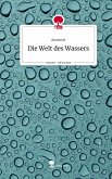 Die Welt des Wassers. Life is a Story - story.one