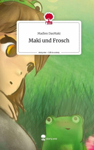 Maki und Frosch. Life is a Story - story.one Maki und Frosch. Life is a Story - story.one