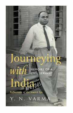 JOURNEYING WITH INDIA MEMOIRS OF A CIVIL SERVANT - Varma, Y. N.