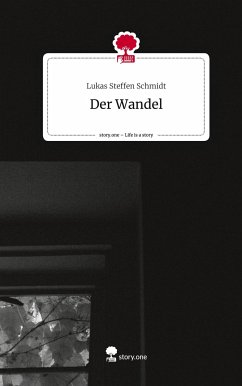 Der Wandel. Life is a Story - story.one - Schmidt, Lukas Steffen