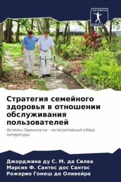 Strategiq semejnogo zdorow'q w otnoshenii obsluzhiwaniq pol'zowatelej - da Silwa, Dzhordzhina du S. M.;Santos, Marsiq F. Santos dos;Oliwejra, Rozherio Gomesh de