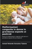 Malformazioni congenite in donne in gravidanza esposte ai pesticidi