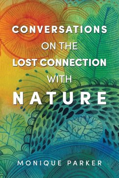 Conversations on The Lost Connection with Nature - Parker, Monique