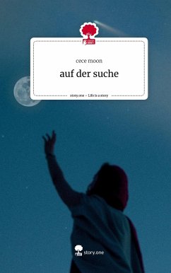 auf der suche. Life is a Story - story.one - moon, cece