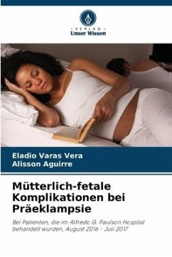 Mütterlich-fetale Komplikationen bei Präeklampsie - Varas Vera, Eladio;Aguirre, Alisson