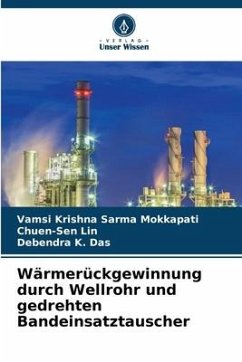 Wärmerückgewinnung durch Wellrohr und gedrehten Bandeinsatztauscher - Mokkapati, Vamsi Krishna Sarma;Lin, Chuen-Sen;Das, Debendra K.